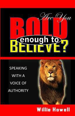 Are You Bold Enough To Believe 0983924880 Book Cover