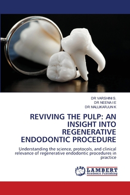 Reviving the Pulp: An Insight Into Regenerative... 620844599X Book Cover