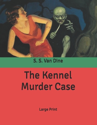 The Kennel Murder Case: Large Print B086PLB8PM Book Cover