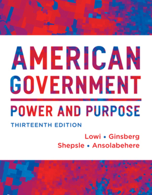 American Government: Power & Purpose 0393922448 Book Cover