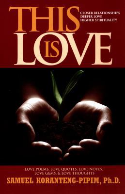 This Is Love: Closer Relationships, Deeper Love... 1890014087 Book Cover