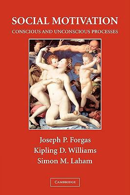 Social Motivation: Conscious and Unconscious Pr... 0521114136 Book Cover