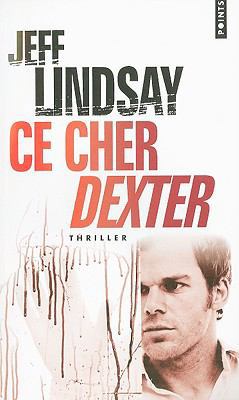 Ce Cher Dexter = Darkly Dreaming Dexter [French] 2757800035 Book Cover