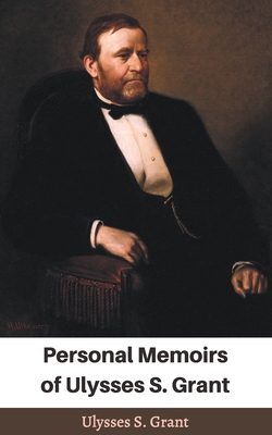 Personal Memoirs of Ulysses S. Grant 9356617139 Book Cover