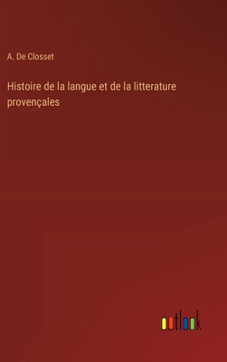 Histoire de la langue et de la litterature prov... [French] 3385034639 Book Cover