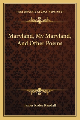 Maryland, My Maryland, And Other Poems 116371139X Book Cover