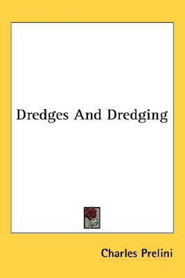 Dredges And Dredging 0548540462 Book Cover