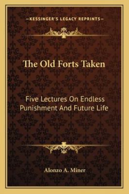 The Old Forts Taken: Five Lectures On Endless P... 1163259101 Book Cover