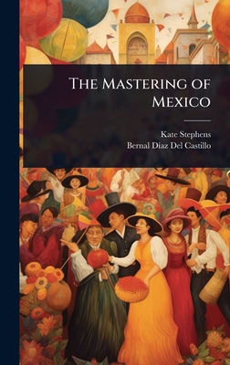 The Mastering of Mexico 1023655314 Book Cover