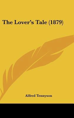 The Lover's Tale (1879) 116181132X Book Cover