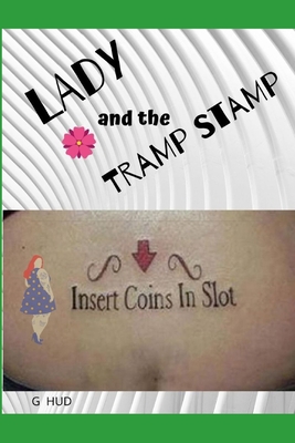 Lady and the Tramp Stamp 1704036348 Book Cover