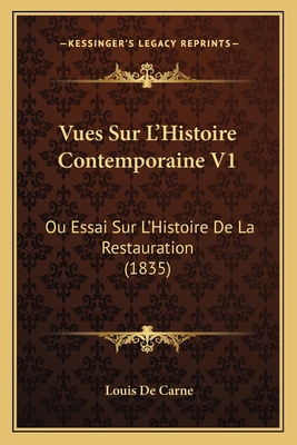 Vues Sur L'Histoire Contemporaine V1: Ou Essai ... [French] 1167633148 Book Cover