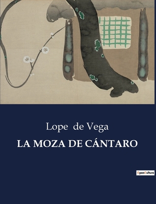 La Moza de Cántaro: Una comedia de capa y espad... [Spanish] B0C737L959 Book Cover