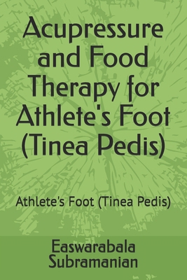 Acupressure and Food Therapy for Athlete's Foot... B0CJHB6XN2 Book Cover