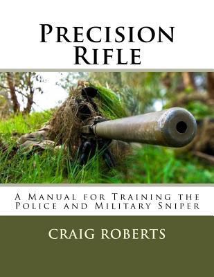 Precision Rifle: A Training Manual For Police a... 1981370781 Book Cover