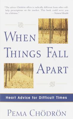 When Things Fall Apart: Heart Advice for Diffic... 1590302265 Book Cover