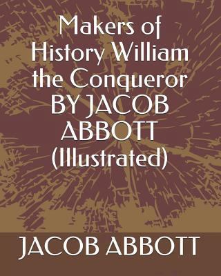 Makers of History William the Conqueror by Jaco... 1793430217 Book Cover