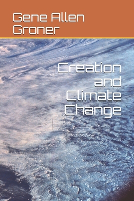 Creation and Climate Change B08B39MTSV Book Cover