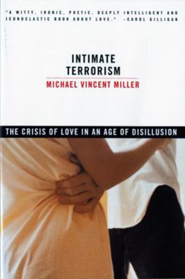Intimate Terrorism: The Crisis of Love in an Ag... 0393315320 Book Cover
