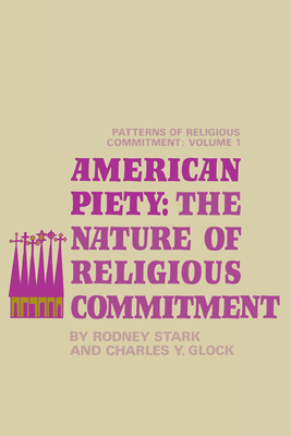 American Piety: The Nature of Religious Commitment 0520017560 Book Cover