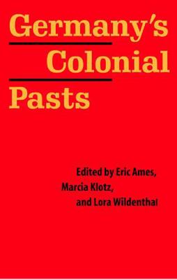 Germany's Colonial Pasts 0803227833 Book Cover