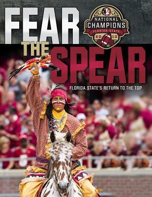 Fear the Spear: Florida State's Return to the Top 0794842291 Book Cover