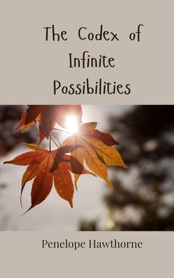 The Codex of Infinite Possibilities 3690806615 Book Cover