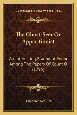 The Ghost-Seer Or Apparitionist: An Interesting... 1165677733 Book Cover