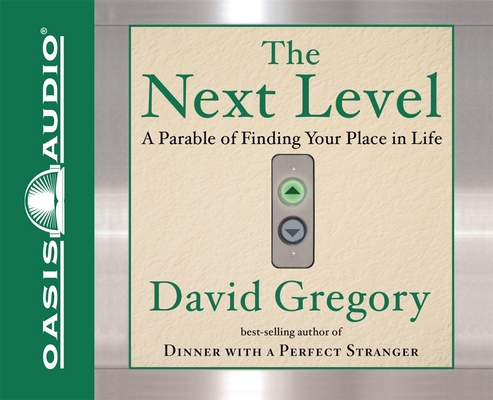 The Next Level: A Parable of Finding Your Place... 1598593293 Book Cover
