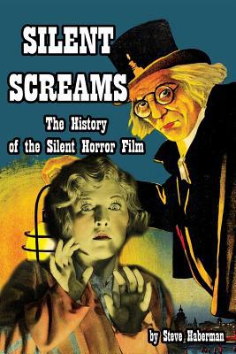 Silent Screams The History of the Silent Horror... 1936168154 Book Cover