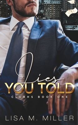 Lies You Told: ClubHS #1 1739838270 Book Cover