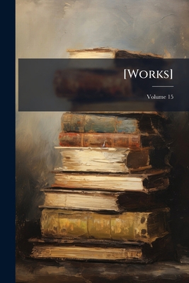 [Works]; Volume 15 1177109255 Book Cover