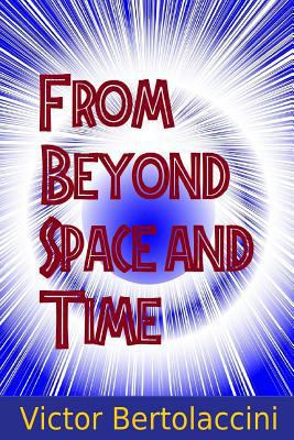 From Beyond Space and Time 2 1482015188 Book Cover