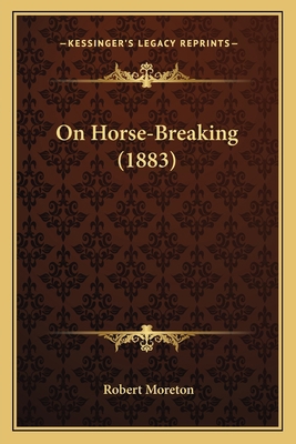 On Horse-Breaking (1883) 1164833863 Book Cover