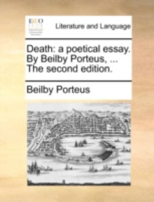 Death: a poetical essay. By Beilby Porteus, ...... 1170520391 Book Cover