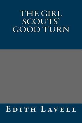 The Girl Scouts' Good Turn 1492114065 Book Cover