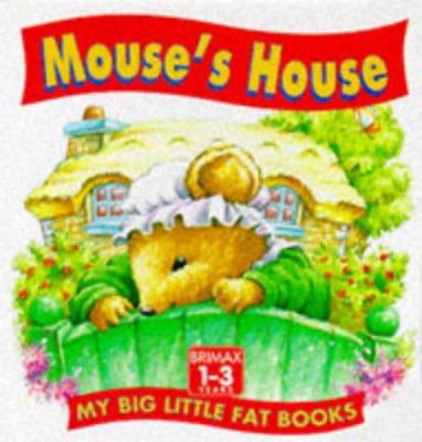Mouse's House (Big Little Fat Books) 1858547008 Book Cover