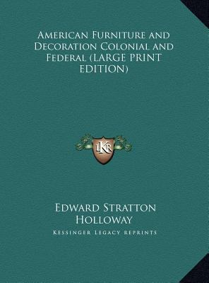 American Furniture and Decoration Colonial and ... [Large Print] 1169854567 Book Cover
