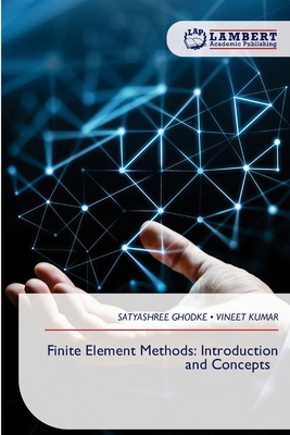 Finite Element Methods: Introduction and Concepts 6209049087 Book Cover