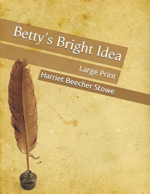 Betty's Bright Idea: Large Print 1696968070 Book Cover