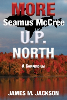 More Seamus McCree U.P. North 1943166420 Book Cover