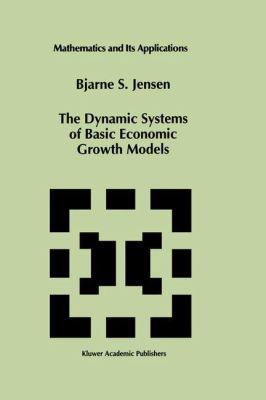 The Dynamic Systems of Basic Economic Growth Mo... 9401044511 Book Cover