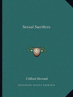 Sexual Sacrifices 1162828048 Book Cover