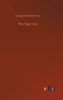 The Tiger Lily 3752387718 Book Cover