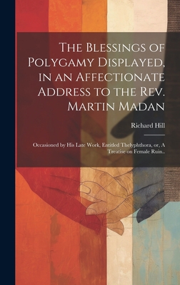 The Blessings of Polygamy Displayed, in an Affe... 1020767383 Book Cover