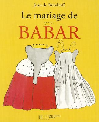 Le Mariage de Babar [French] 2012250726 Book Cover