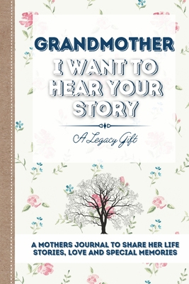 Grandmother, I Want To Hear Your Story: A Grand... 1922453056 Book Cover