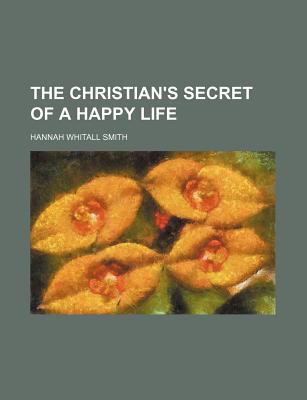 The Christian's Secret of a Happy Life 0217573754 Book Cover