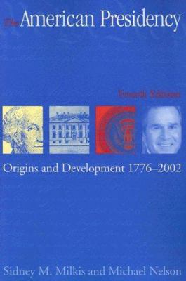 The American Presidency: Origins and Developmen... 1568027397 Book Cover