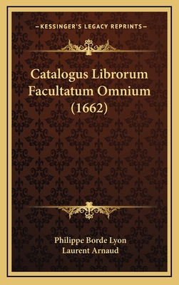 Catalogus Librorum Facultatum Omnium (1662) [Latin] 116666936X Book Cover